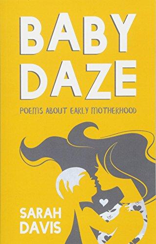 Baby Daze: Humorous and Honest Poems About Early Motherhood