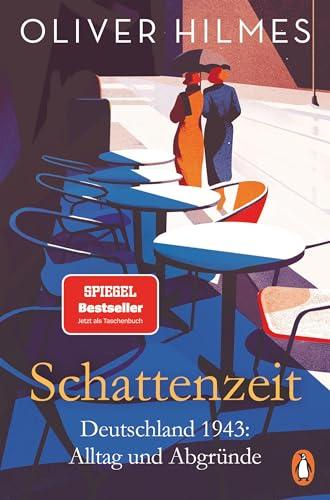 Schattenzeit: Deutschland 1943: Alltag und Abgründe