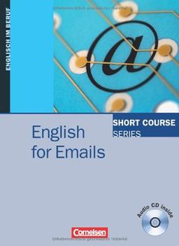 Short Course Series - Business Skills: B1-B2 - English for Emails: Kursbuch mit CD