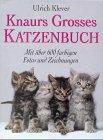 Knaurs Grosses Katzenbuch. Die wunderbare Welt der Seidenpfoten