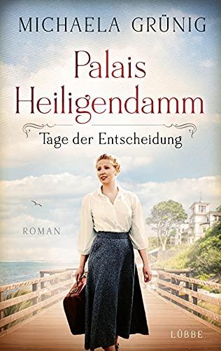 Palais Heiligendamm - Tage der Entscheidung: Roman (Heiligendamm-Saga, Band 3)