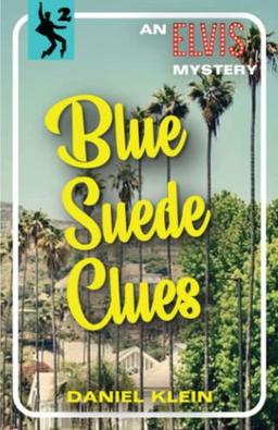 Blue Suede Clues: An Elvis Mystery (The Elvis Mysteries, Band 2)