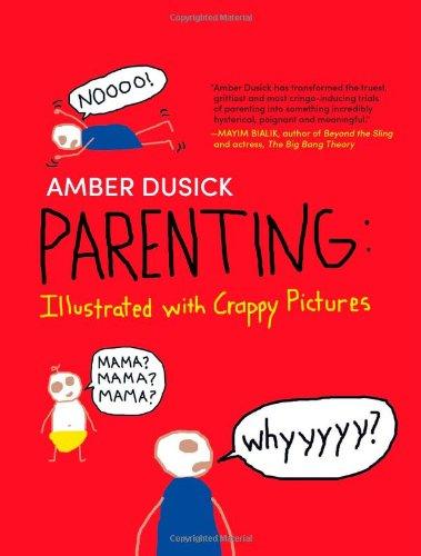 Parenting: Illustrated with Crappy Pictures