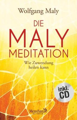 Die Maly-Meditation: Wie Zuwendung heilen kann