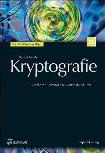 Kryptografie: Verfahren - Protokolle - Infrastrukturen