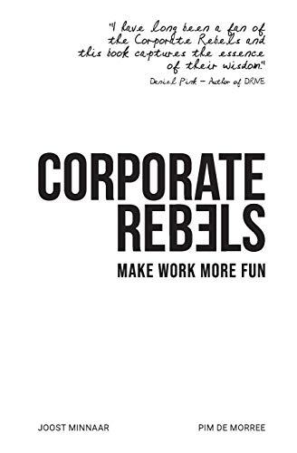 Corporate Rebels: Make work more fun