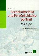 Arzneimittelbild und Persönlichkeitsportrait. Konstitutionsmittel in der Homöopathie