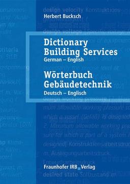 Wörterbuch Gebäudetechnik. Band 2 Deutsch - Englisch.: Dictionary Building Services. Vol.2 German - English.