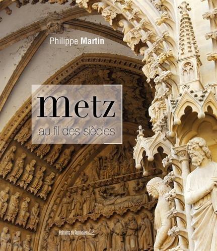 Metz au fil des siècles