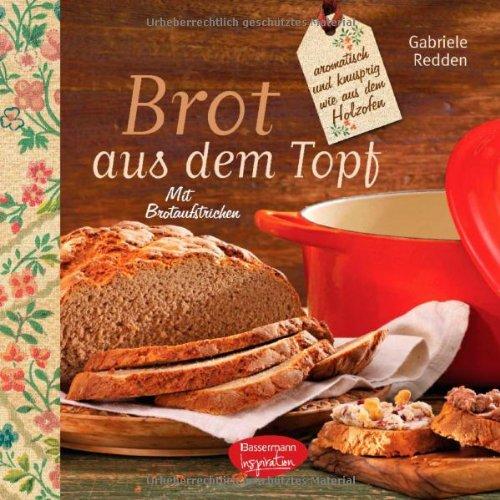 Brot aus dem gusseisernen Topf: aromatisch und knusprig wie aus dem Holzofen. Mit Brotaufstrichen