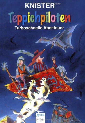 Teppichpiloten. Turboschnelle Abenteuer: Enthält die Bände: Teppichpiloten / Teppichpiloten starten durch