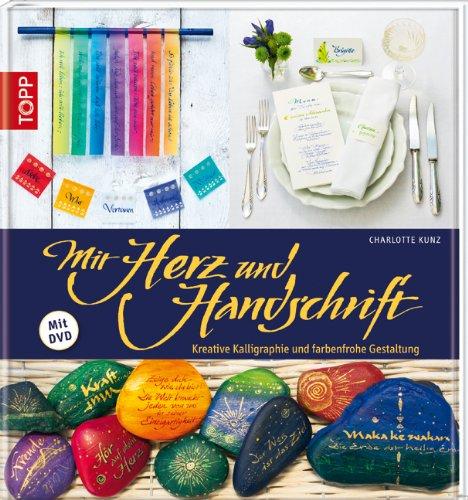 Mit Herz und Handschrift: Kreative Kalligraphie und farbenfrohe Gestaltung. Mit DVD