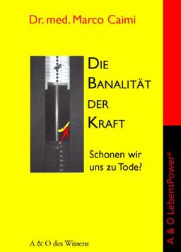 Die Banalität der Kraft: Schonen wir uns zu Tode?