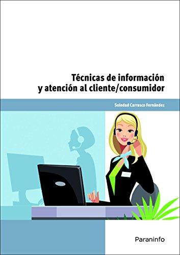 Técnicas de información y atención al cliente-consumidor: UF 0037 (Cp - Certificado Profesionalidad)