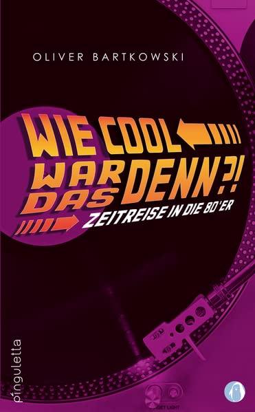 Wie cool war das denn?!: Zeitreise in die 80'er