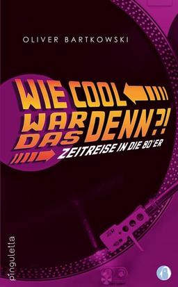 Wie cool war das denn?!: Zeitreise in die 80'er