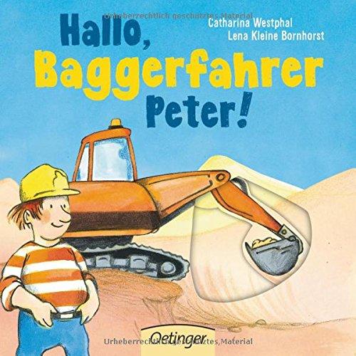 Hallo, Baggerfahrer Peter!