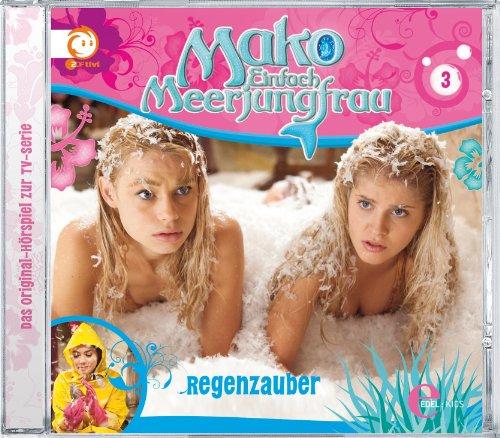 Mako - Einfach Meerjungfrau Das Original Hörspiel zur TV-Serie, Folge 3 "Regenzauber"