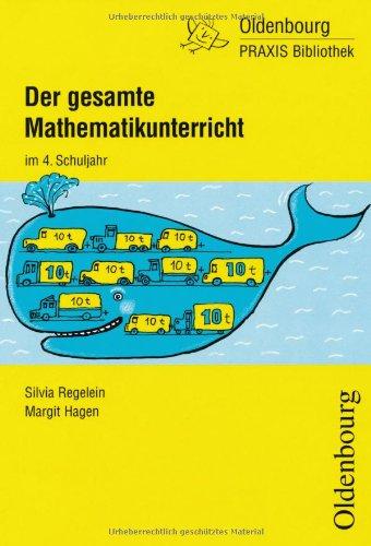 Der Gesamte Mathematikunterricht im 4. Schuljahr. Neubearbeitung