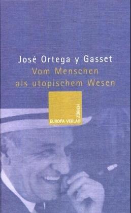 Vom Menschen als utopischem Wesen:Vier Essays