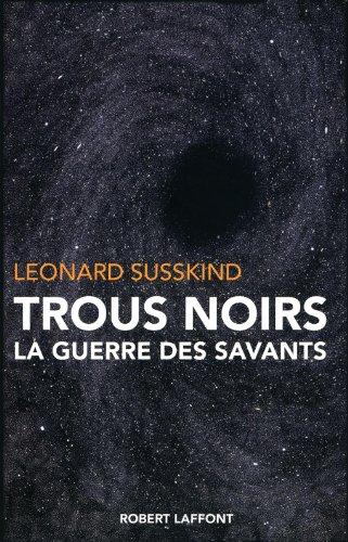 Trous noirs : la guerre des savants