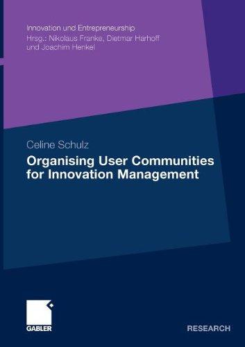 Organising User Communities for Innovation Management (Innovation und Entrepreneurship)