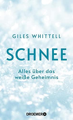 Schnee: Alles über das weiße Geheimnis