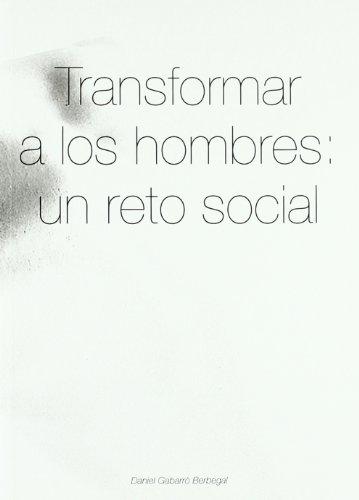 Transformar a los hombres : un reto social