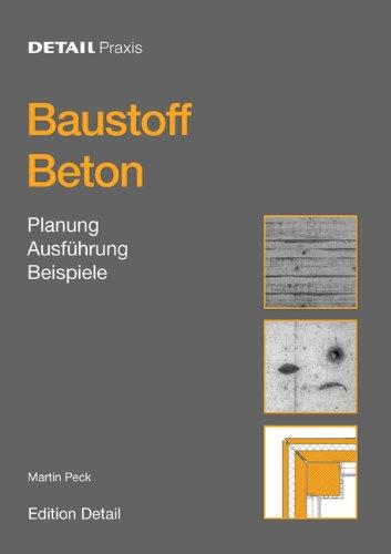 Baustoff Beton: Beton  Gestalten und Konstruieren mit dem Baustoff der Zukunftand