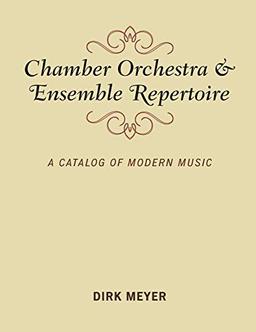 Chamber Orchestra and Ensemble Repertoire: A Catalog of Modern Music (Music Finders)