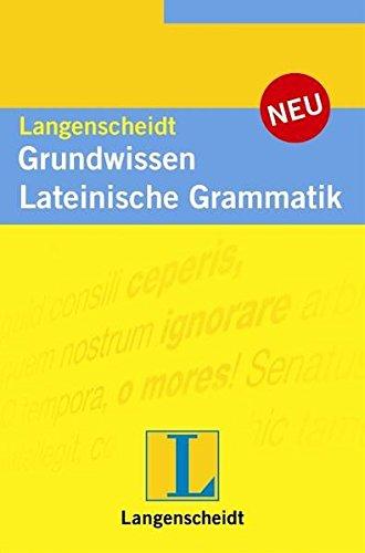 Langenscheidt Grundwissen Lateinische Grammatik: Das kompakte Lateinwissen! (Langenscheidt Grundwissen Grammatik)