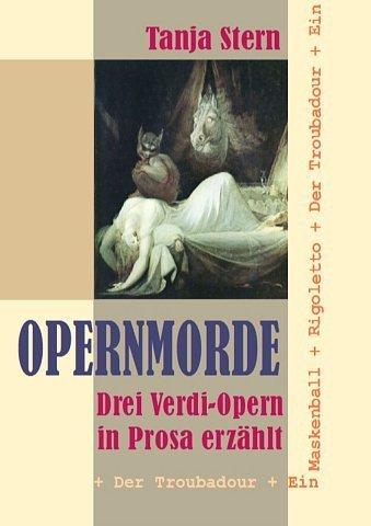 Opernmorde; Drei Verdi-Opern in Prosa erzählt