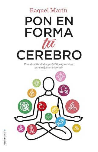 Pon En Forma Tu Cerebro: Plan de actividades, probióticos y recetas para mejorar tu cerebro (No ficción)