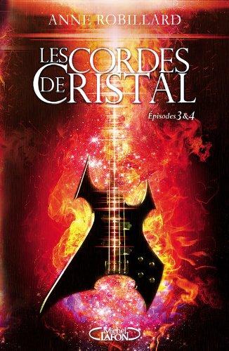 Les cordes de cristal. Vol. 3-4