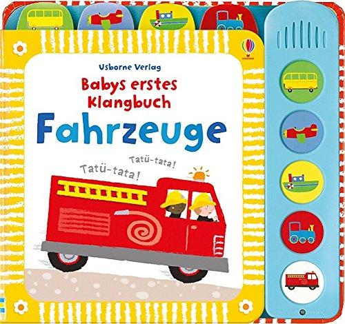 Babys erstes Klangbuch: Fahrzeuge: ab 10 Monaten