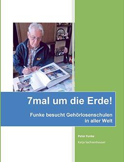 7mal um die Erde: Herr Funke besucht Gehörlosenschulen in aller Welt