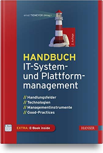 Handbuch IT-System- und Plattformmanagement: Handlungsfelder, Technologien, Managementinstrumente, Good Practices