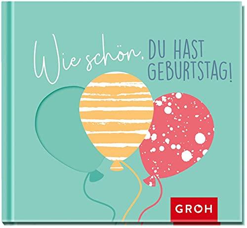 Wie schön, du hast Geburtstag!