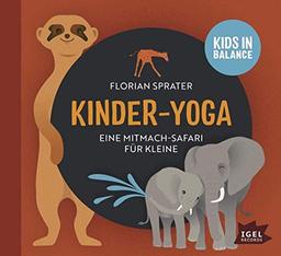 Kinder-Yoga- Eine Mitmach-Safari für Kleine: Kids in Balance