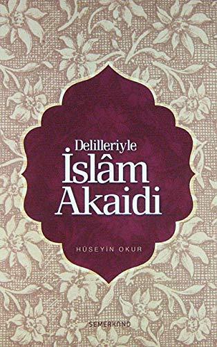 Delilleriyle İslam Akaidi