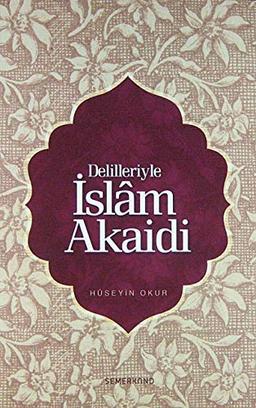 Delilleriyle İslam Akaidi