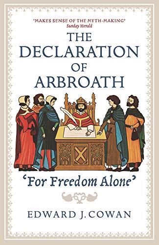 The Declaration of Arbroath: 'for Freedom Alone'