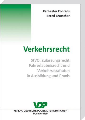 Verkehrsrecht: StVO, Zulassungsrecht, Fahrerlaubnisrecht und Verkehrsstraftaten in Ausbildung und Praxis