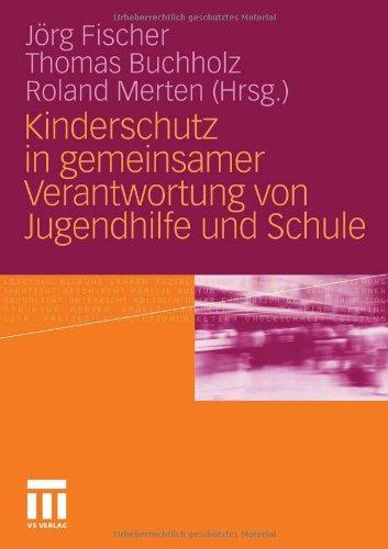 Kinderschutz In Gemeinsamer Verantwortung Von Jugendhilfe Und Schule (German Edition)