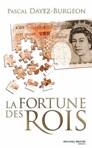 La fortune des rois : train de vie, patrimoine et investissements princiers