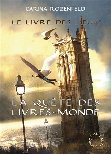 La quête des Livres-Monde. Vol. 2. Le livre des lieux