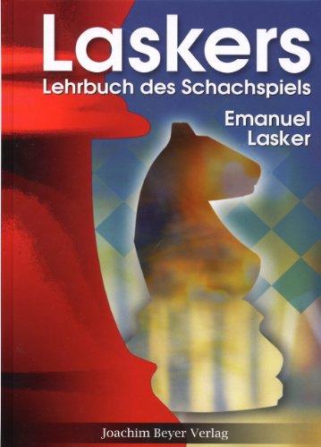 Laskers Lehrbuch des Schachspiels