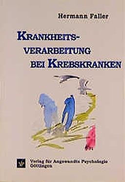 Krankheitsverarbeitung bei Krebskranken (Psychosoziale Medizin)