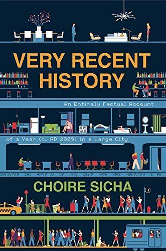 Very Recent History: An Entirely Factual Account of a Year (c. AD 2009) in a Large City