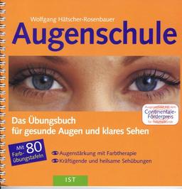 Augenschule - das Übungsbuch für gesunde Augen und klares Sehen